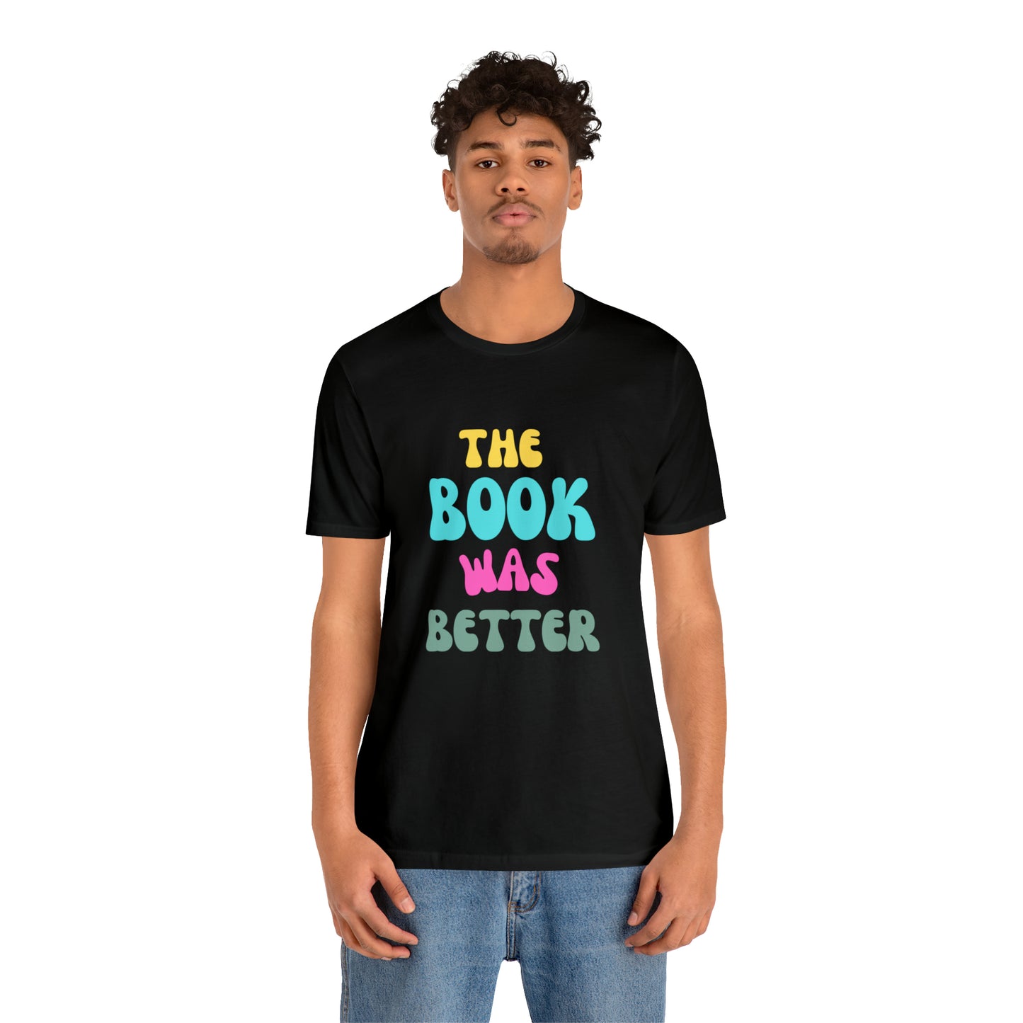 The Book Was Better T-Shirt, Funny Book Shirt, Funny Bookish T-Shirt, Gift For Book Lover, Gift For Reader, Bookworm Shirt, Librarian TShirt