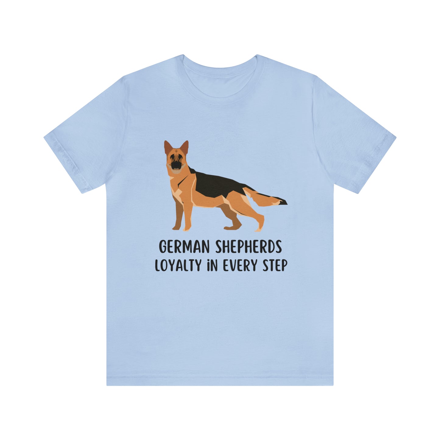 German Shepherd T-Shirt, Dog Shirt, German Shepherd Shirt, Unisex Gift For German Shepherd Owner, German Shepherds Loyalty In Every Step