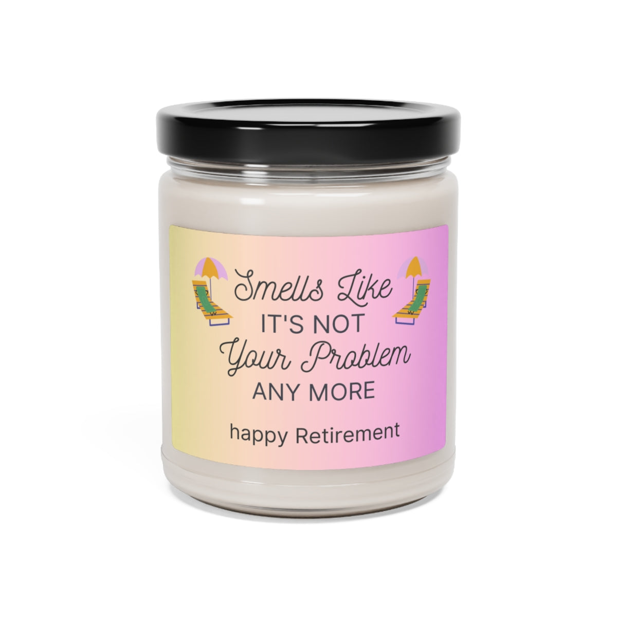 Hilarious Retirement Candle Gift, Funny Retirement Gift For Her, Smells Like It's Not Your Problem Anymore, Scented Soy Wax Candle 9oz,