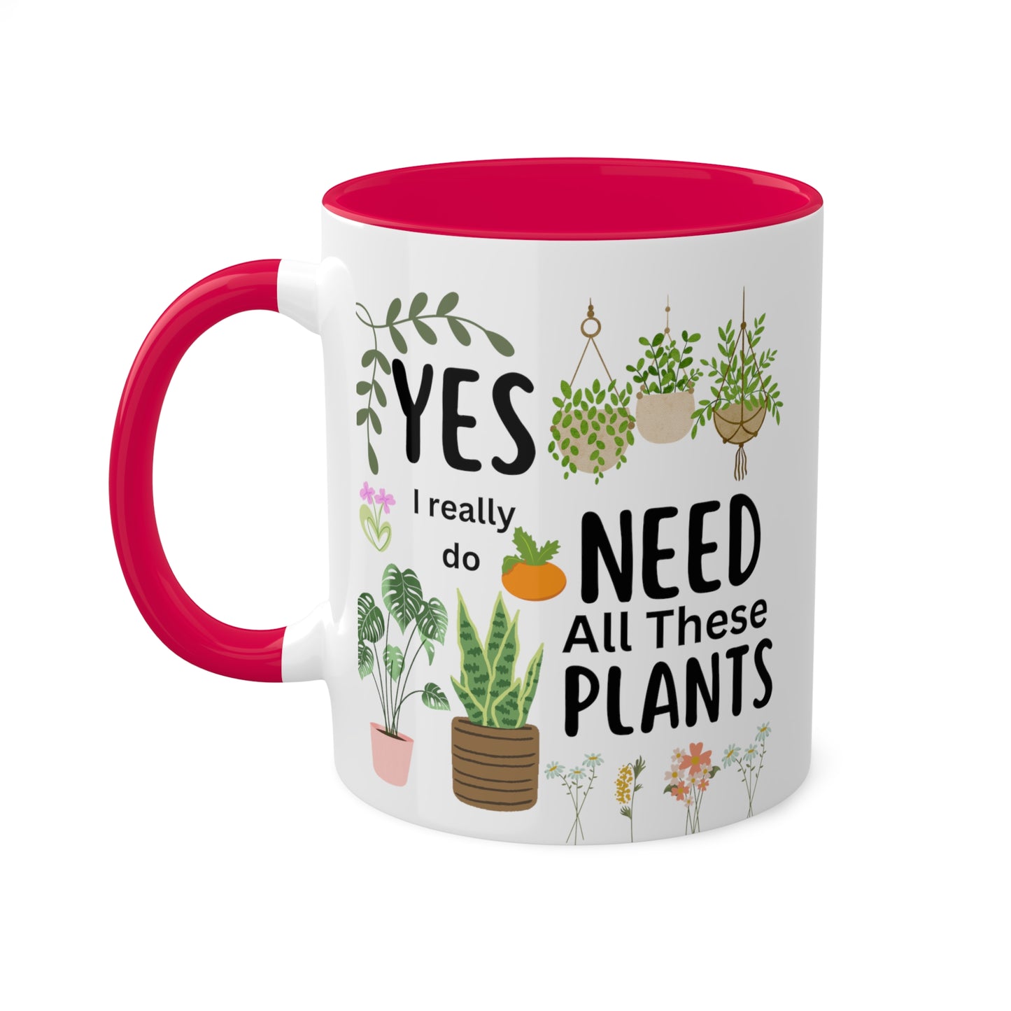 Plants Mug, Yes I Really Do Need All These Plants Mug, Plant Coffee Mug, Love Plants Mug, Plant Mom Mug, Funny Coffee Mug, Funny Plant Mug