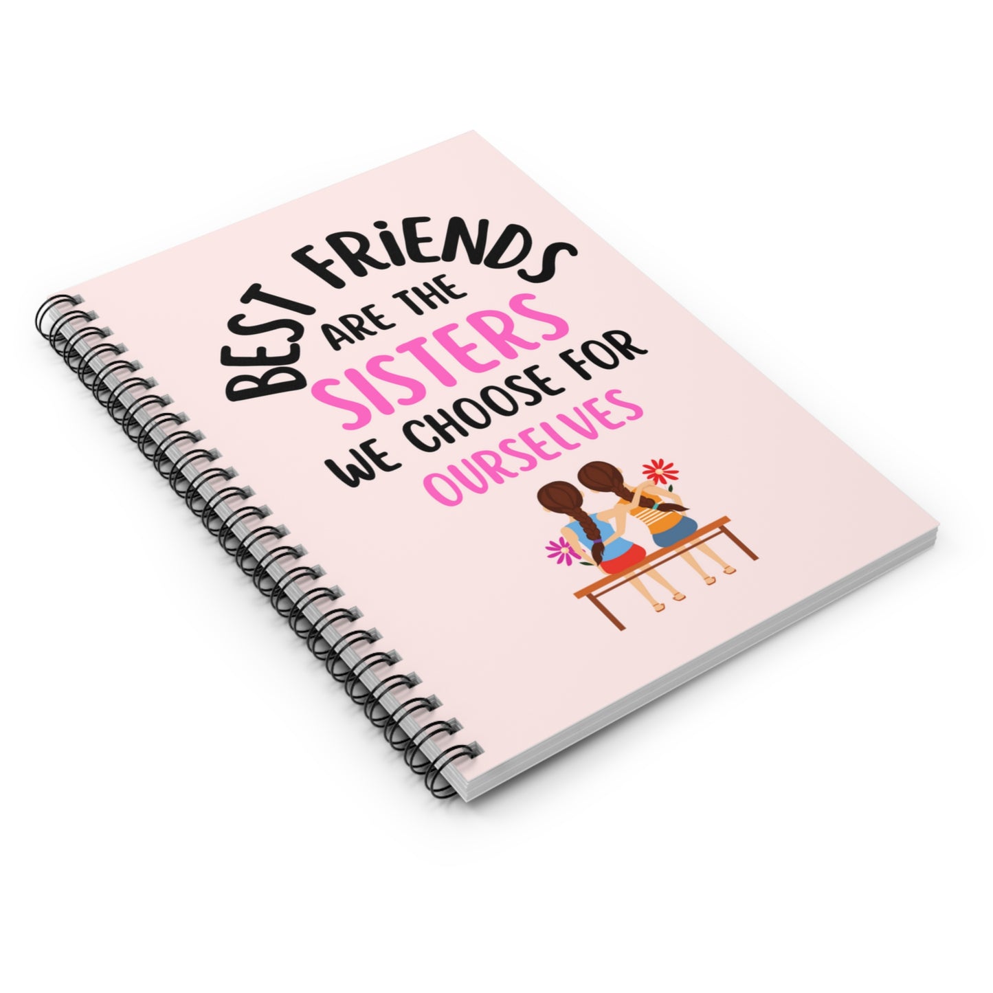 Best Friends Gift, BFF Gift, Best Friends Notebook Gift, Best Friends Are Sisters We Choose For Ourselves Notebook, Best Friends Journal