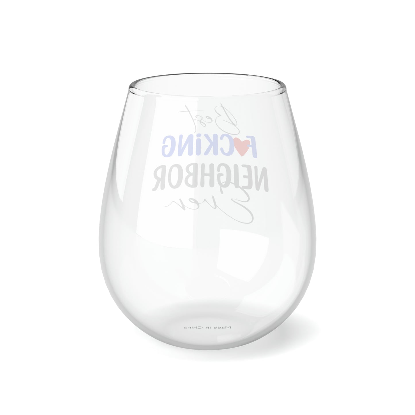 Best F*cking Neighbor Ever Wine Glass, Neighbor Wine Glass, Best Neighbor Wine Glass, Funny Gift For Neighbor Stemless Wine Glass Gift