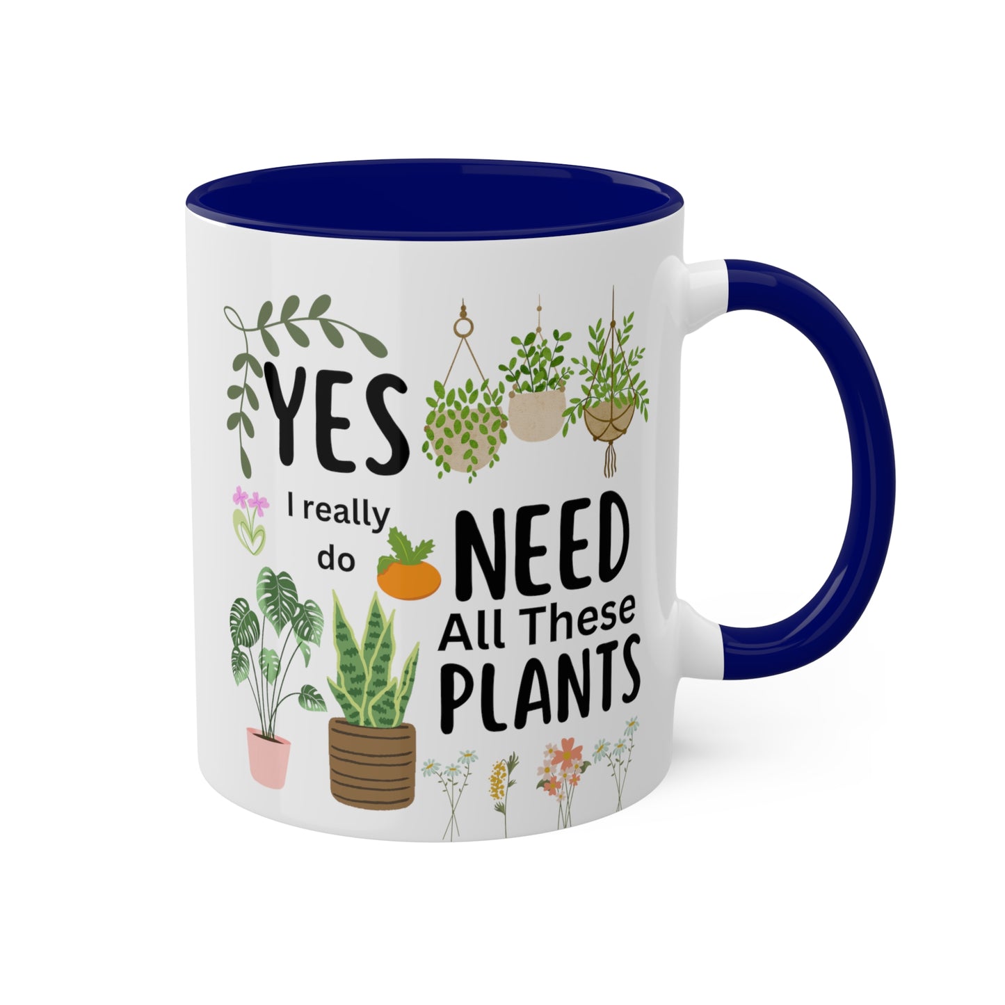 Plants Mug, Yes I Really Do Need All These Plants Mug, Plant Coffee Mug, Love Plants Mug, Plant Mom Mug, Funny Coffee Mug, Funny Plant Mug