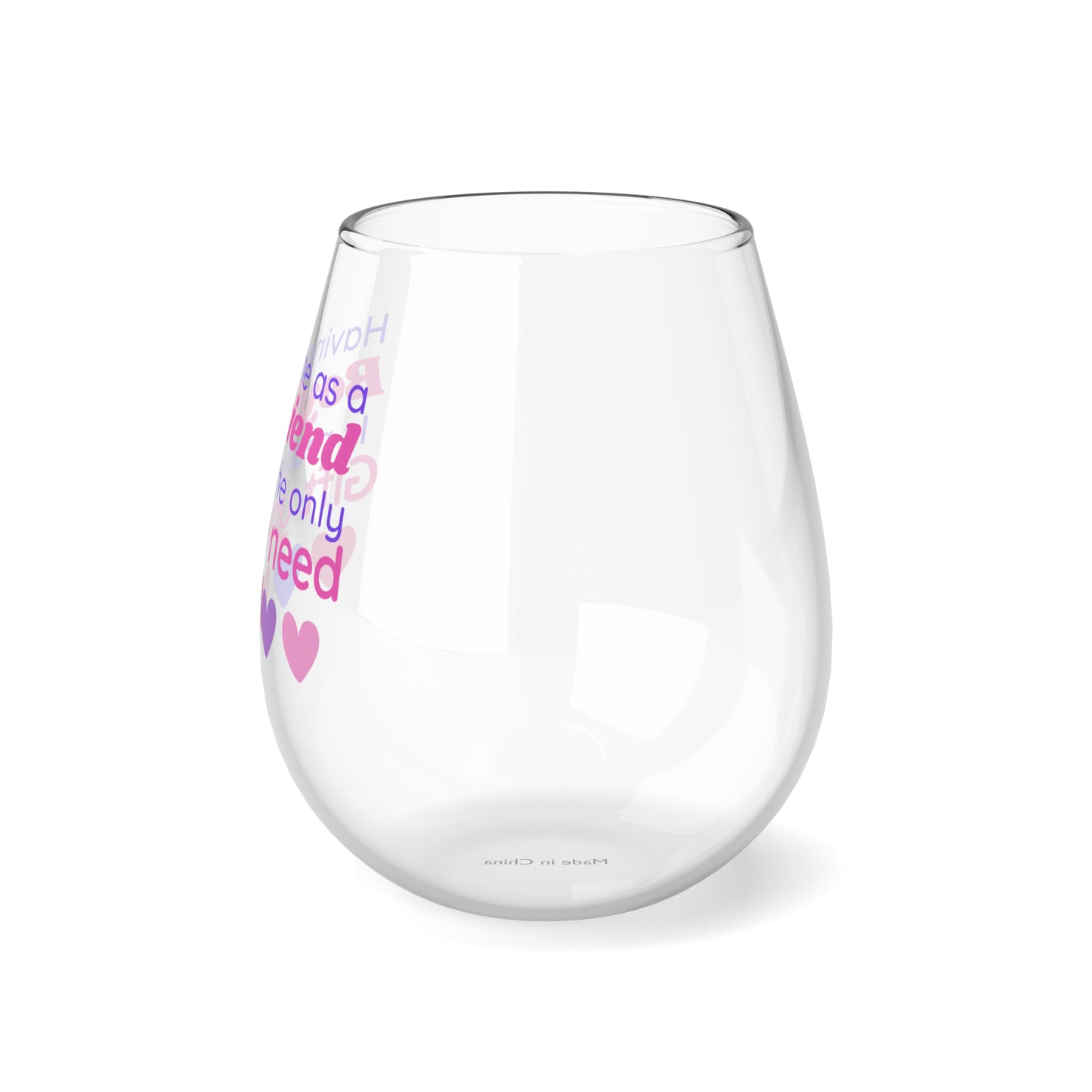 Girlfriend Wine Glass, Gift For Girlfriend From Boyfriend, Having Me As A Boyfriend Is Really The Only Gift You Need, Stemless Wine Glass