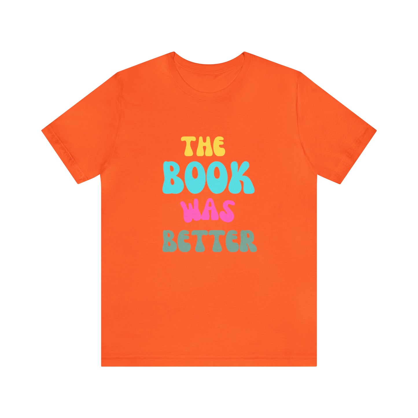 The Book Was Better T-Shirt, Funny Book Shirt, Funny Bookish T-Shirt, Gift For Book Lover, Gift For Reader, Bookworm Shirt, Librarian TShirt