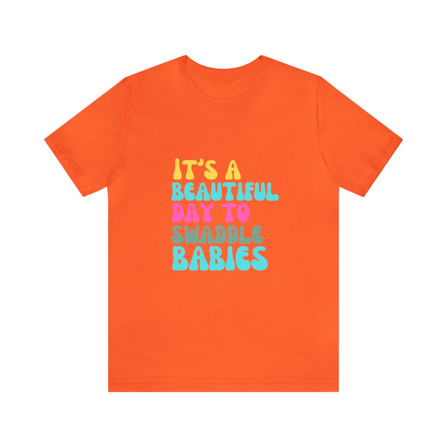 It's A Beautiful Day To Swaddle Babies T-Shirt, NICU Nurse Shirt, Labor and Delivery Shirt, Mother Baby Nurse Shirt, Newborn Baby Care Nurse