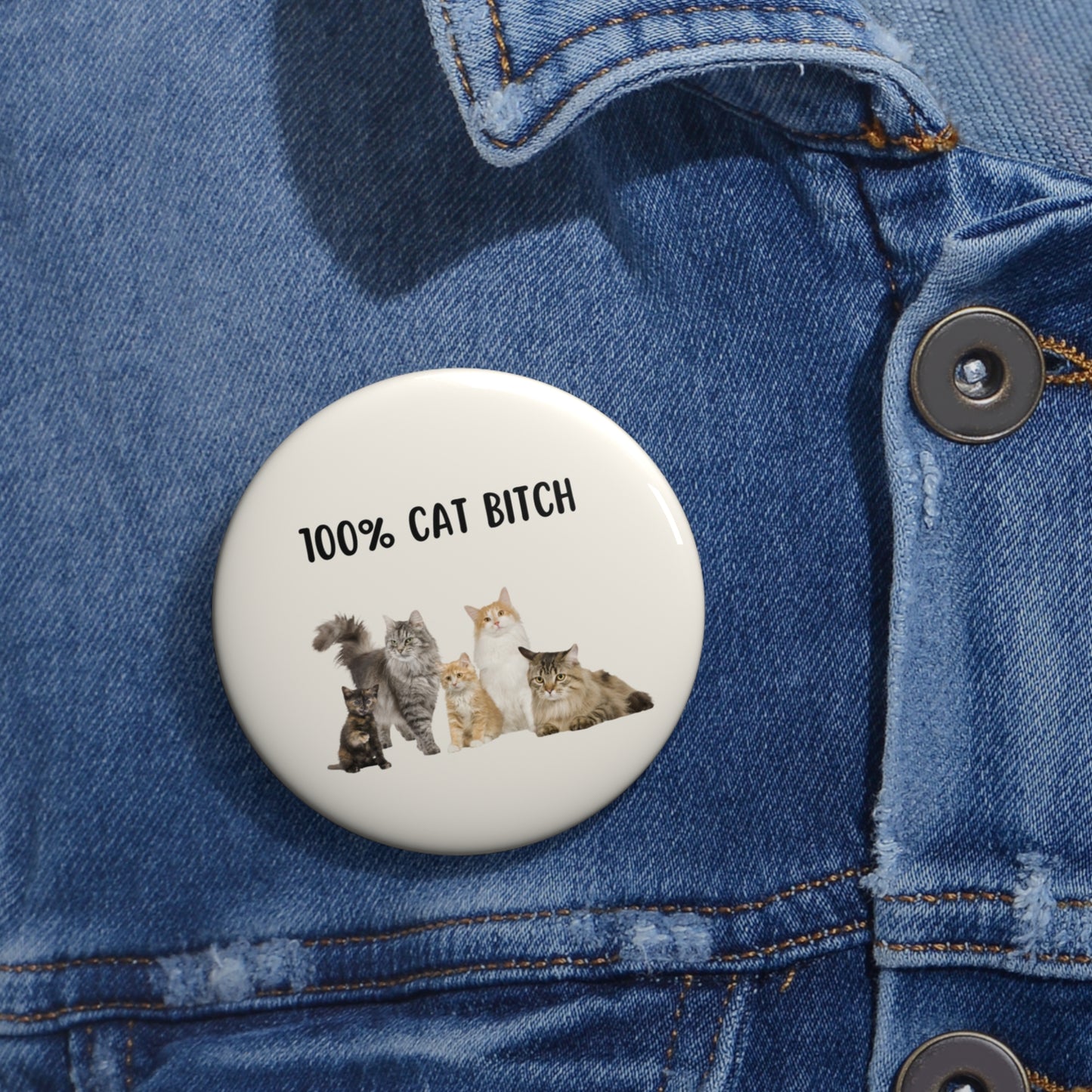 100% Cat B*tch Pin, Funny Cat Pinback Button, Funny Cat Pin Brooch Badge, Cat Mom Gift, Pin Bag Accessories