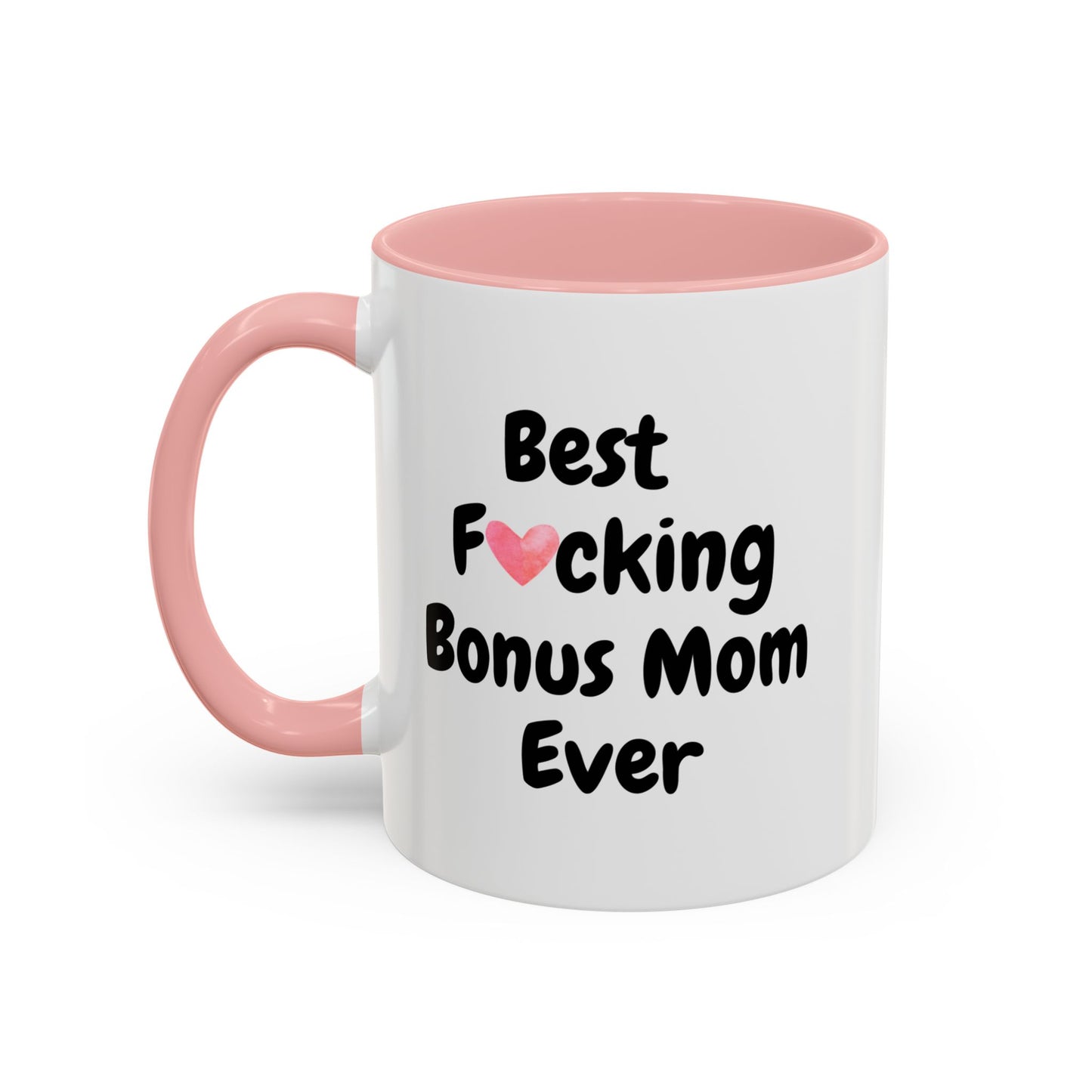 Bonus Mom Coffee Mug Gift - Best F*cking Bonus Mom Mug - color pink