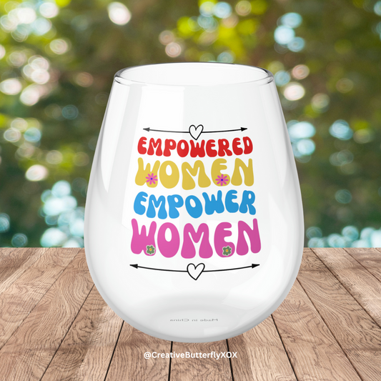 Women's Rights Wine Glass, Feminist Wine Glass, Empowered Women Empower Women Wine Glass, Feminism Stemless Wine Glass, Girl Power Gift