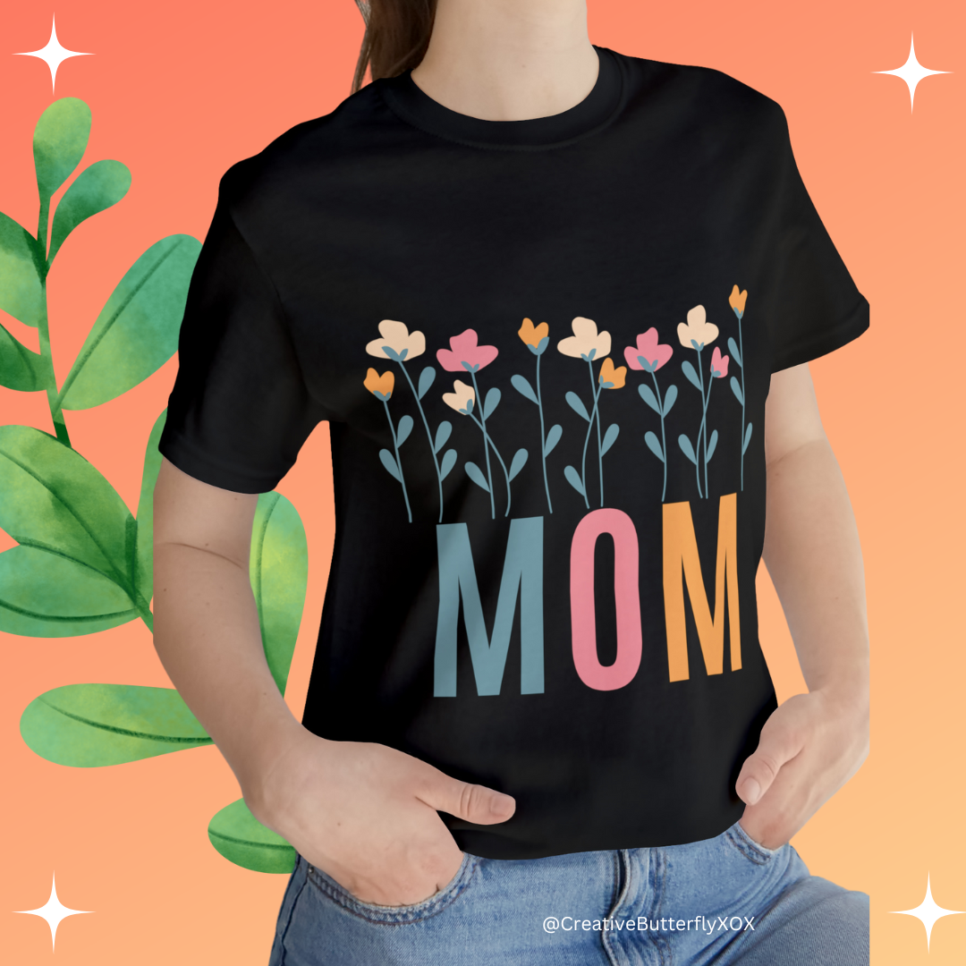 Mom T-shirt, Wild Flowers Mom Shirt, Boho Mom Tee, Mom T-shirt, Mothers Day Gift For Mom, Mom's Birthday Gift, Hippie Hippies Mommy Shirt