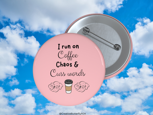 I Run On Coffee Chaos & Cuss Words Pin, Funny Coffee Pin, Funny Coffee Pinback Button, Coffee Lovers Gifts, Coffee Mug Brooch, Coffee Pin