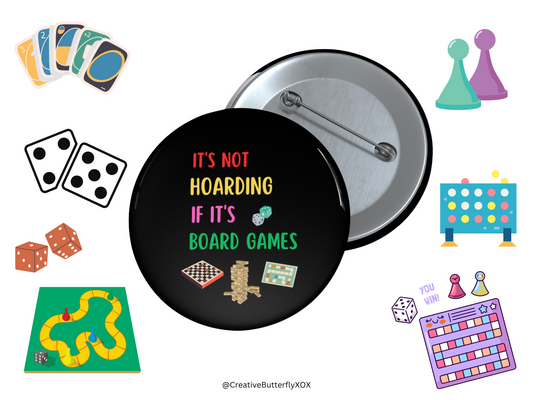 Board Games Pin, Board Games Pinback Button, Board Games Group Pins, It's Not Hoarding if it's Board Games Funny Pins, Funny Games Badge