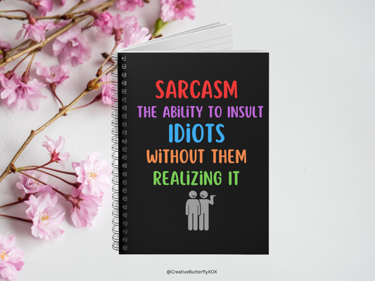 Funny Coworker Gifts, Sarcasm, Employee Appreciation Office Gift, Sarcasm The Ability To Insult Idiots Without Them Realizing It Notebook