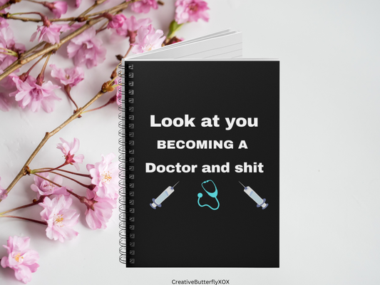 Doctor Notebook, Doctor Gifts, Doctor Journal, Doctor Planner, Look At You Becoming A Doctor and Shit, Funny Doctor Notebook Graduation Gift