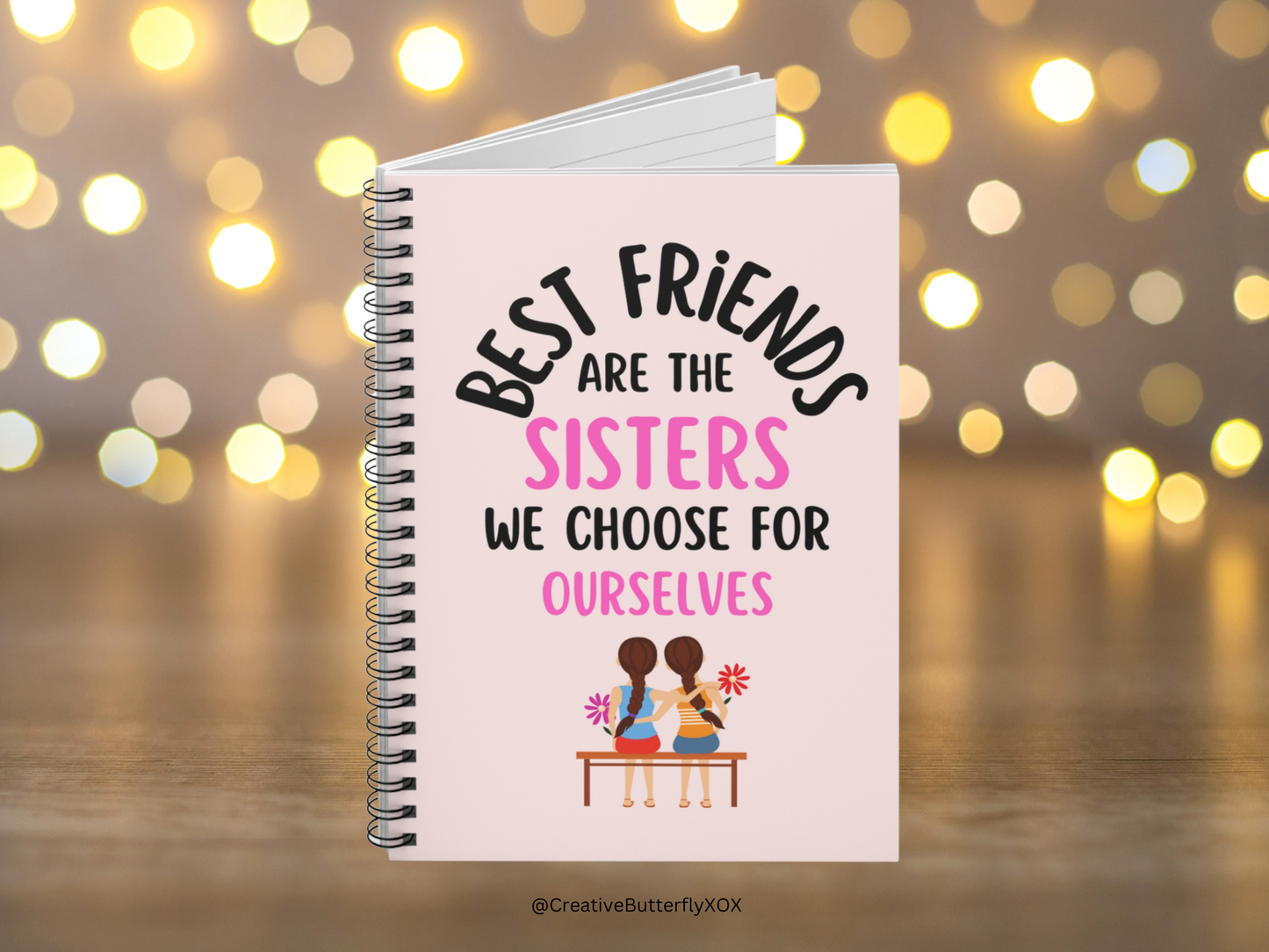 Best Friends Gift, BFF Gift, Best Friends Notebook Gift, Best Friends Are Sisters We Choose For Ourselves Notebook, Best Friends Journal