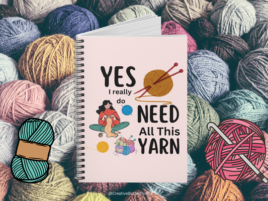 Knitting Gifts, Knitters Notebook, Yes I Really Do Need All This Yarn Notebook, Crocheting Gifts, Crochet Gift, Funny Knitting Notebook Gift