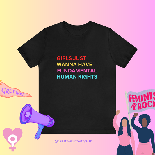 Girls Just Wanna Have Fundamental Human Rings T-Shirt, Human Rights Shirt, Feminist Shirt, Equality Shirt, Feminism T-Shirt, Equal Rights