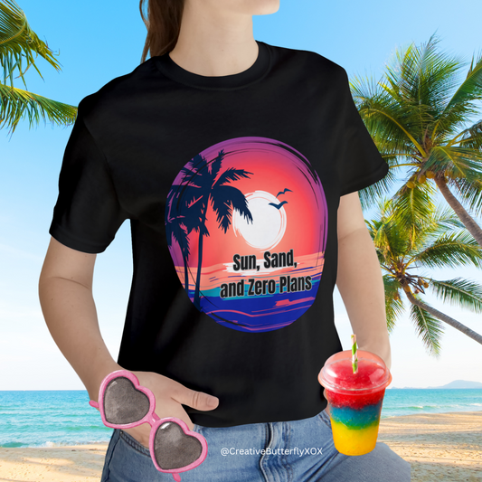 Sun Sand and Zero Plans Shirt, Beach Shirt, Vacation T-Shirt, Holiday Shirt, Summer Shirt, Funny T-Shirt, Unisex Shirt Color Options