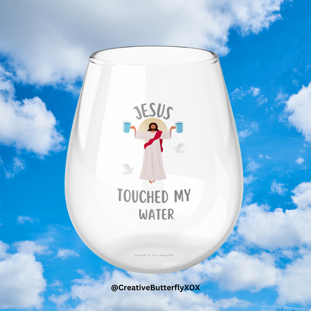 Jesus Touched My Water Wine Glass, Funny Jesus Wine Glass, Religious Gift Idea, Jesus Stemless Wine Glass, Funny Christian Gift, Jesus Glass