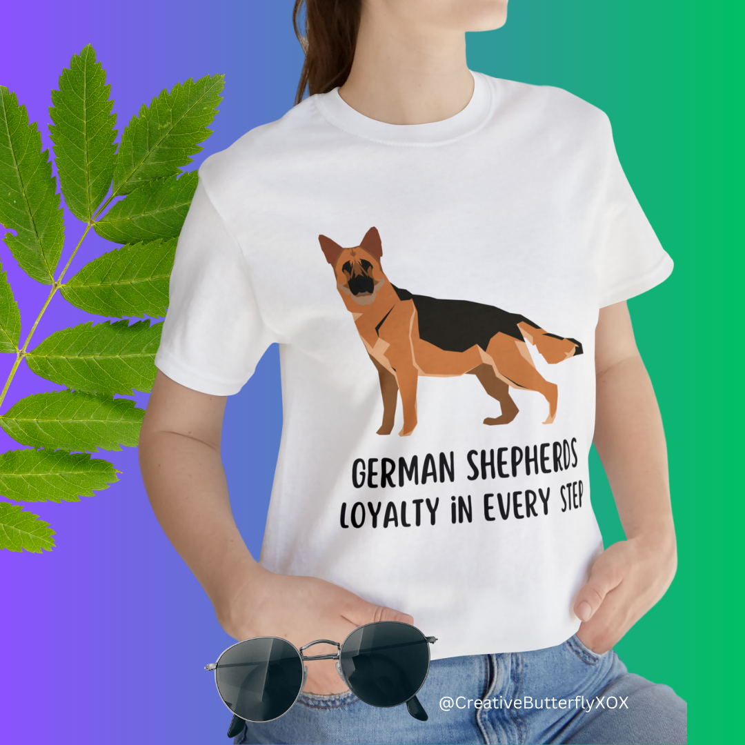 German Shepherd T-Shirt, Dog Shirt, German Shepherd Shirt, Unisex Gift For German Shepherd Owner, German Shepherds Loyalty In Every Step