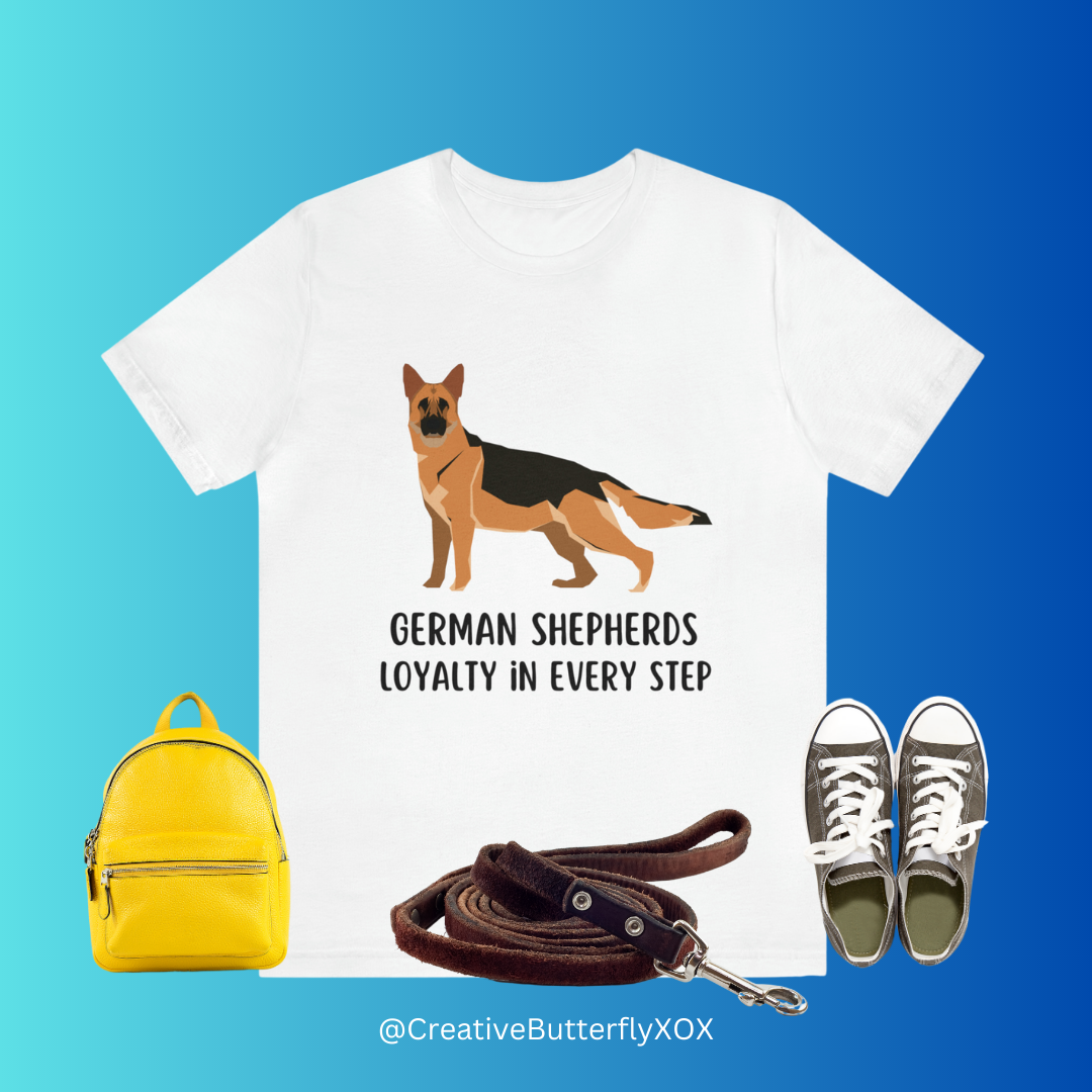 German Shepherd T-Shirt, Dog Shirt, German Shepherd Shirt, Unisex Gift For German Shepherd Owner, German Shepherds Loyalty In Every Step