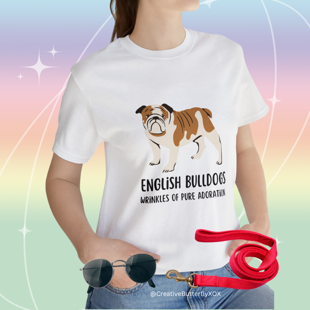 English Bulldog T-Shirt, English Bulldogs Wrinkles of Pure Adoration Shirt, British Bulldog Shirt, Dog Mom Shirt, English Bulldog Owner Gift