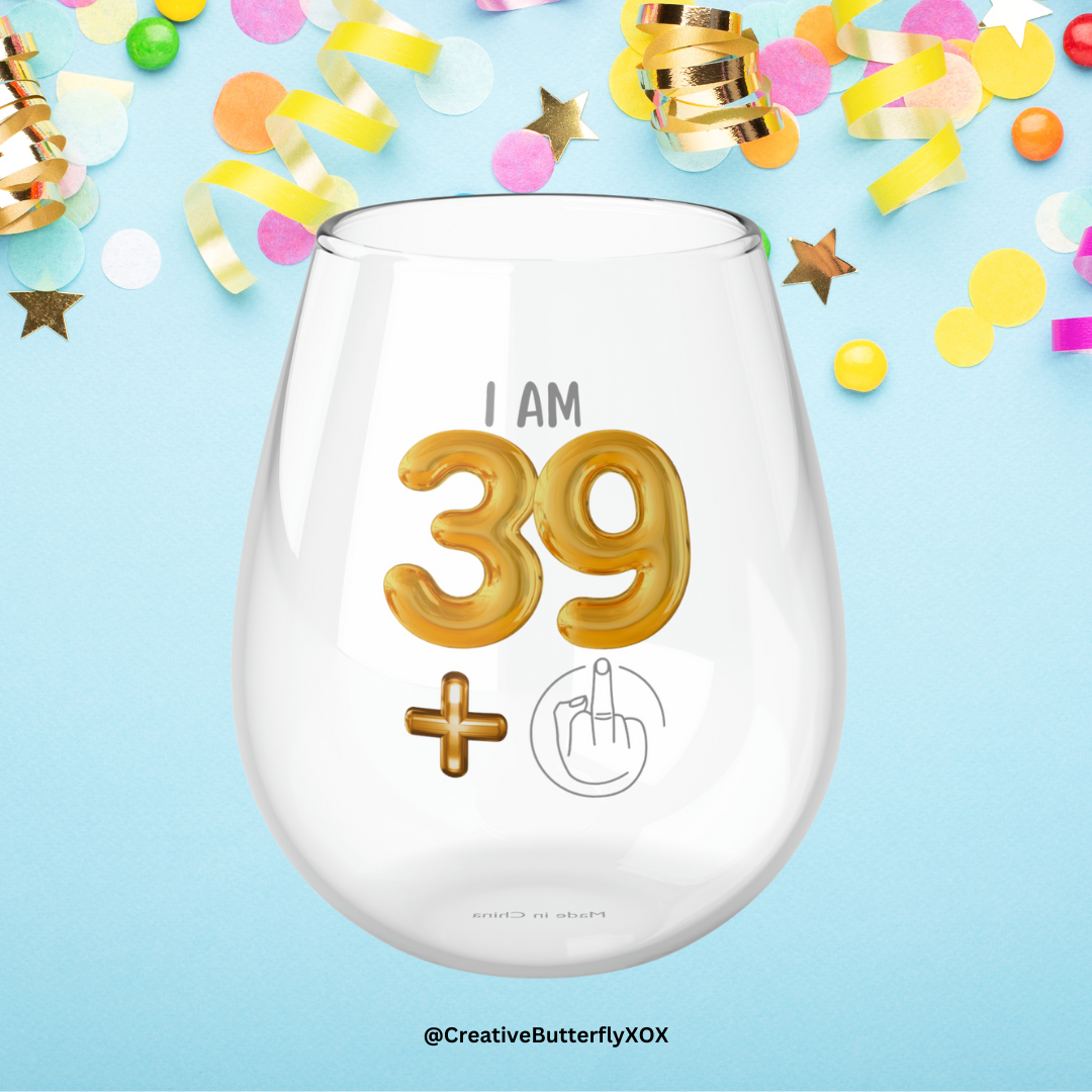 40th Birthday Wine Glass, I'm 39 + Middle Finger 40th Stemless Wine Glass, Funny Gift For 40th Birthday Girl, 40th Birthday Tumbler