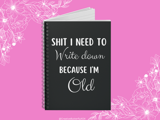 Shit I Need To Write Down Because I'm Old Funny Notebook, Funny Journal Gift Idea, Getting Old Birthday Gift, Sarcastic Planner Old People