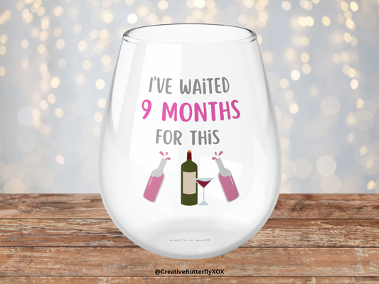 New Mom Gift, New Mom Stemless Wine Glass, I've Waited 9 Months for This Wine Glass, Funny New Mother Gift, Baby Shower Gift, New Mom Glass