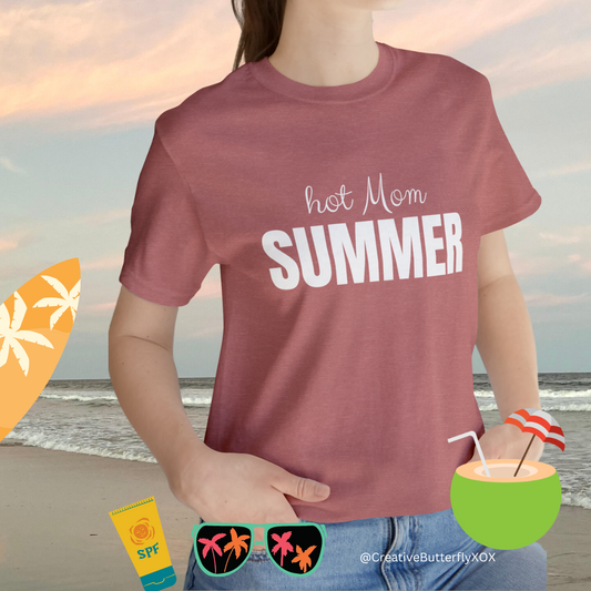 Hot Mom Summer Shirt, Funny Mom Shirt, Hot Mom Summer T-Shirt, Summer Mamma Shirt, Funny Mom Shirt, Gift For Mom, Color Options Available