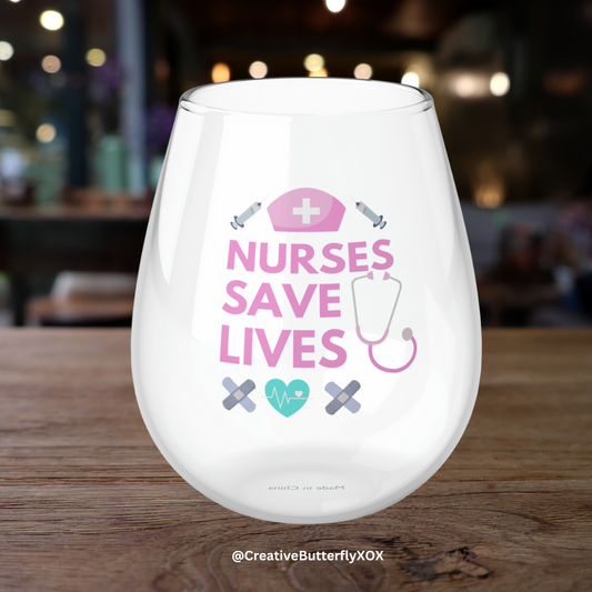 Nurses Save Lives Wine Glass, Nurse Wine Glass, RN Wine Glass, Nurse Stemless Wine Glass, Gift For Nurse, RN Gift, Nurse Graduate Gifts