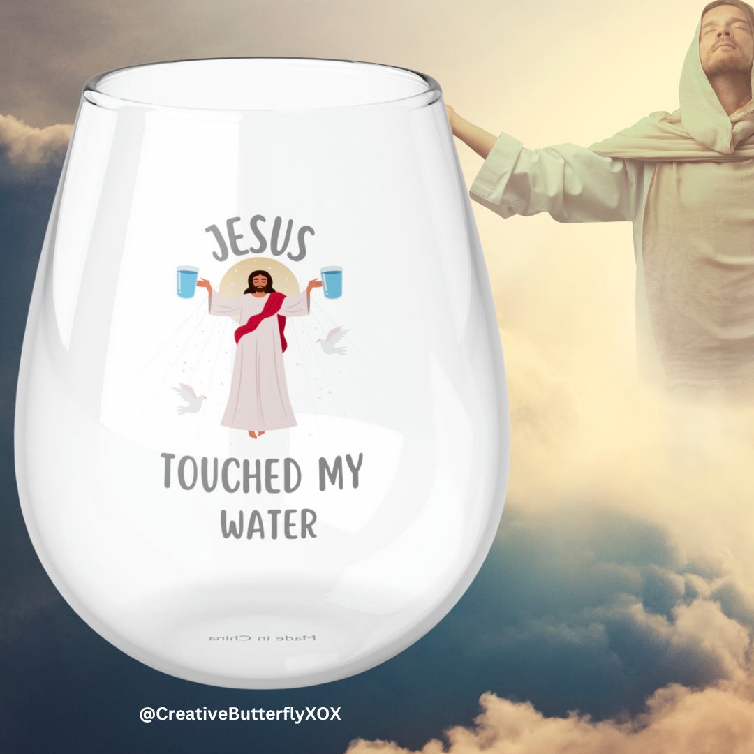 Jesus Touched My Water Wine Glass, Funny Jesus Wine Glass, Religious Gift Idea, Jesus Stemless Wine Glass, Funny Christian Gift, Jesus Glass