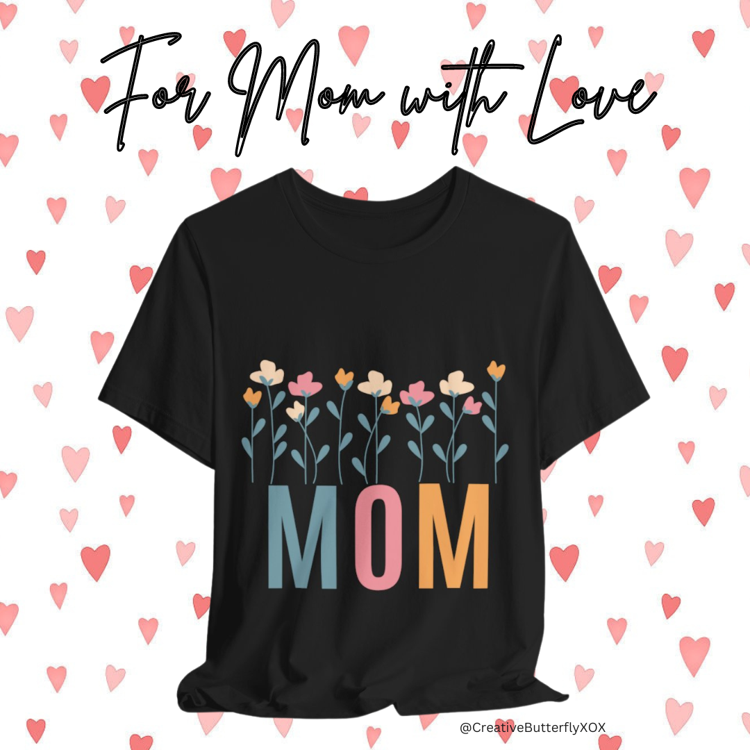 Mom T-shirt, Wild Flowers Mom Shirt, Boho Mom Tee, Mom T-shirt, Mothers Day Gift For Mom, Mom's Birthday Gift, Hippie Hippies Mommy Shirt