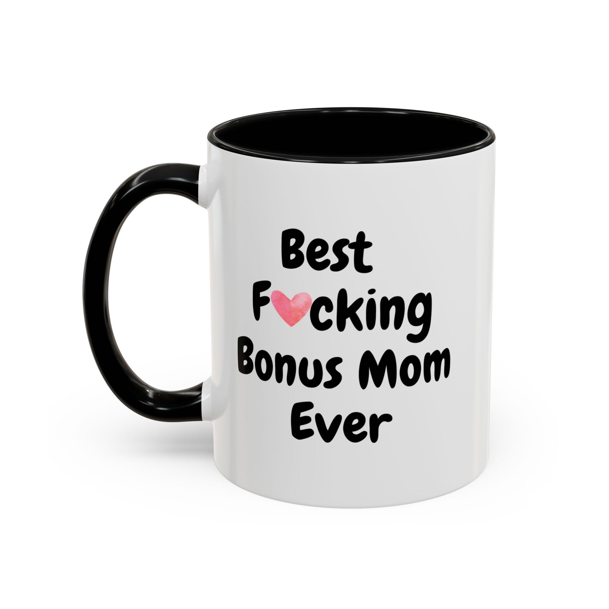 Funny Bonus Mom Mug - Best F*cking Bonus Mom Mug - color black