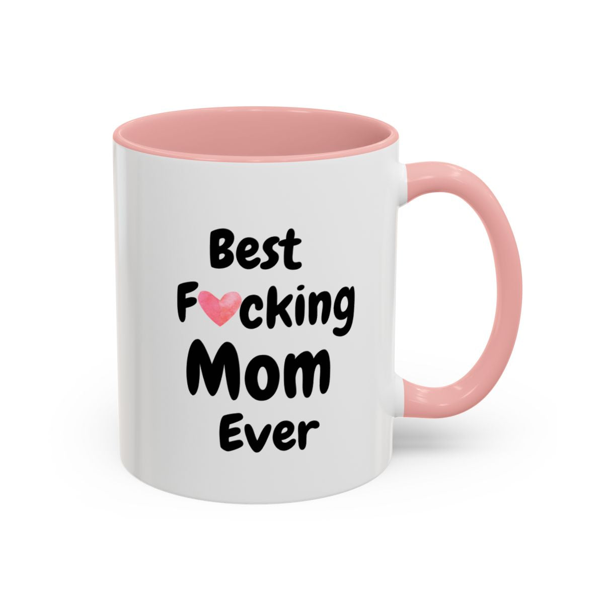 Funny Mother’s Day mug, Best Fucking Mom Ever