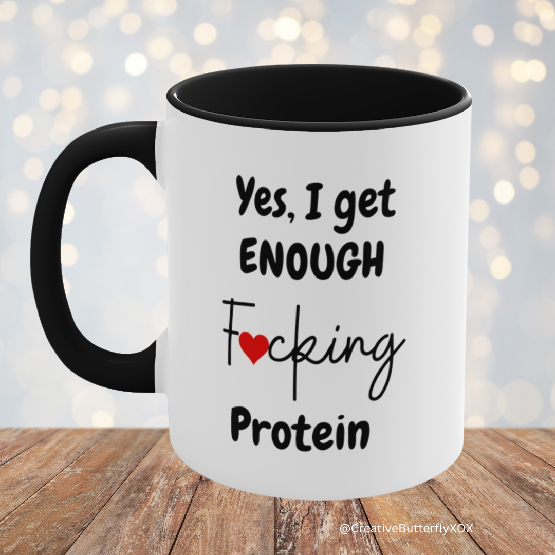 Funny Vegan Mug - Yes I Get Enough Fucking Protein, Vegetarian Mug