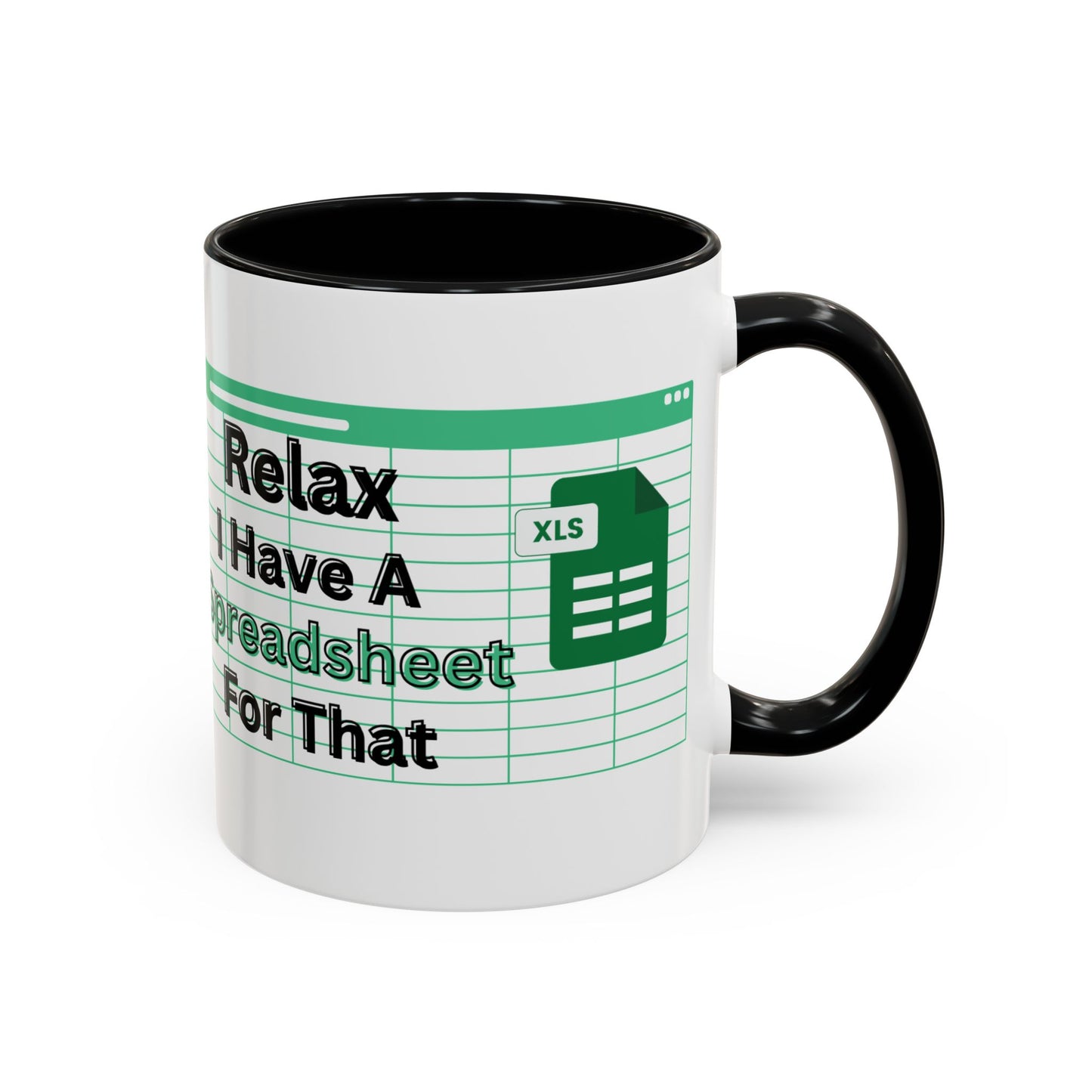 Funny tech-savvy mug, CPA mug I Have A Spreadsheet For That, perfect for Excel nerds - color black
