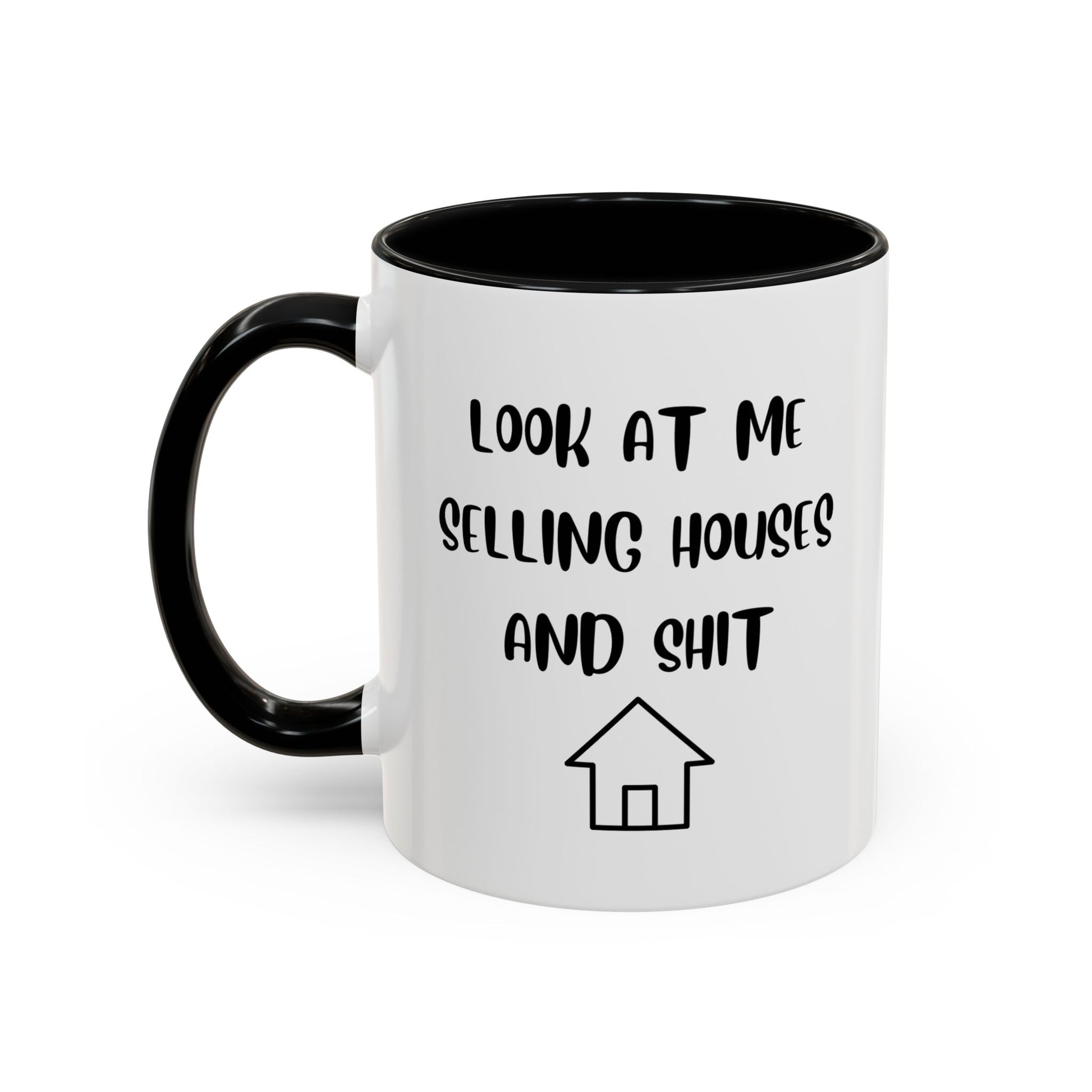 Gift for Real Estate Agent | Look at Me Selling Houses and Shit Mug, color black