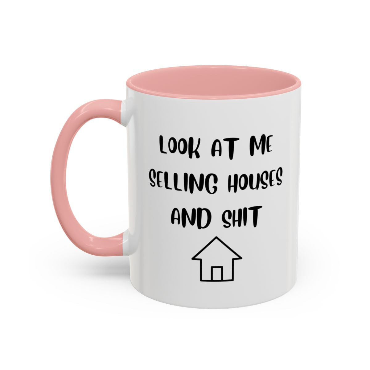 Gift for Realtor | Real Estate Agent Coffee Mug | Look at Me Selling Houses and Shit, light pink color