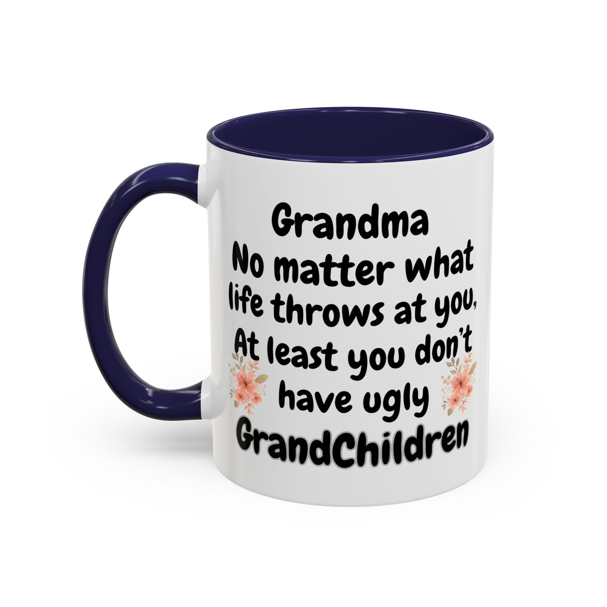 Grandma coffee mug, at least you don't have ugly grand children mug - color nay