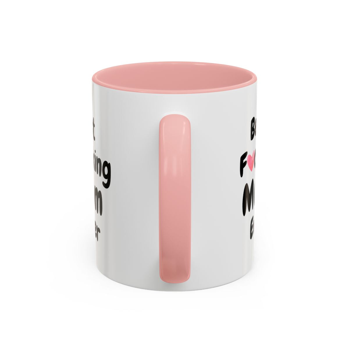 Handle view - Gift for mom, Best Fucking Mom Ever coffee cup