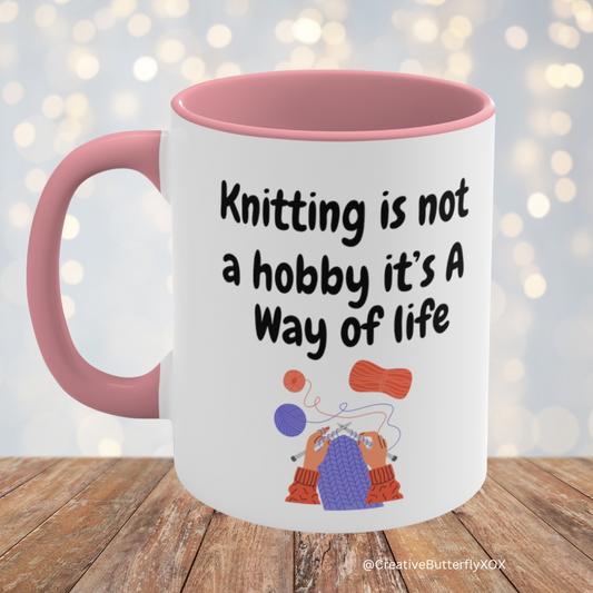 Knitting coffee mug with 'Knitting Is Not A Hobby It's A Way Of Life' saying
