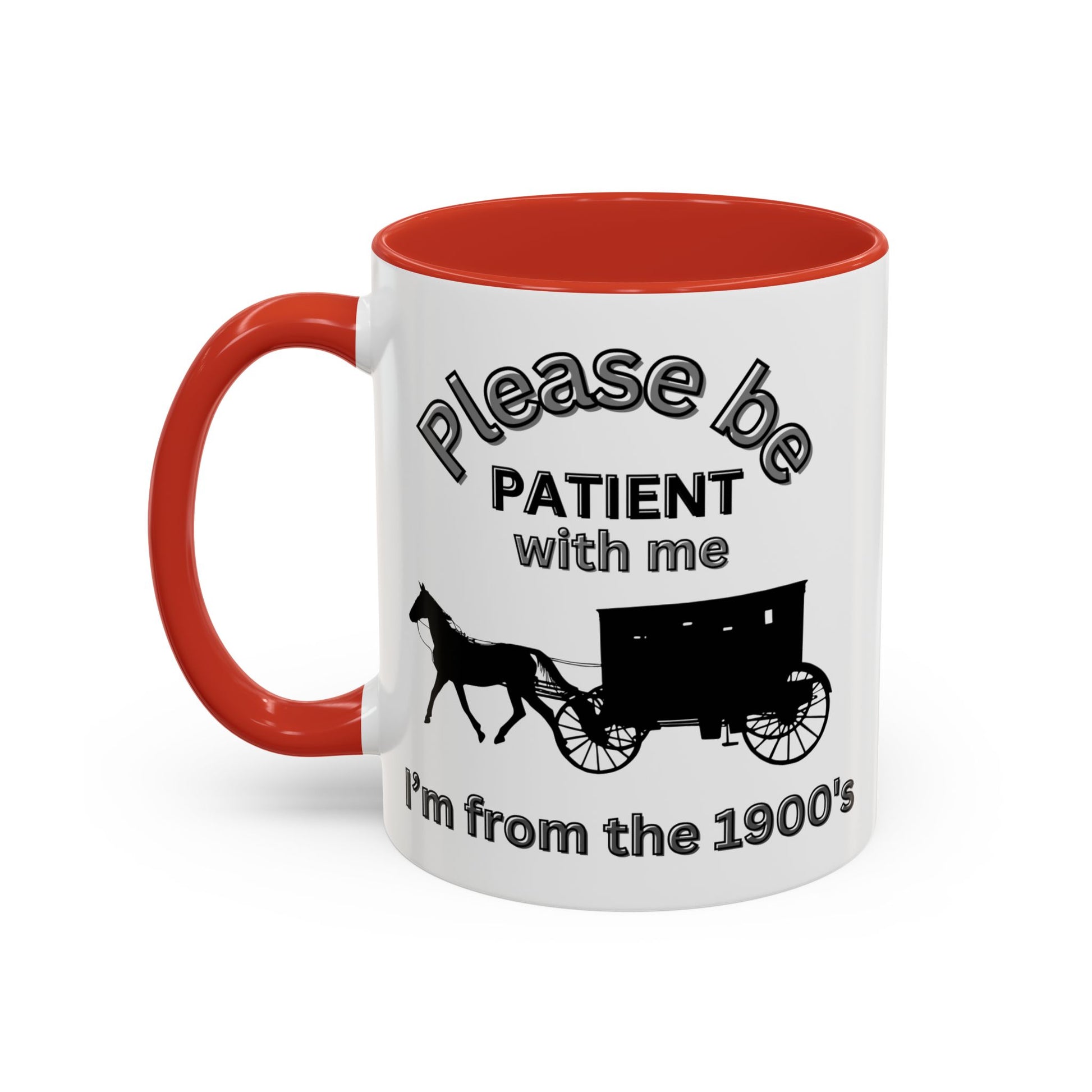Please Be Patient With Me I'm From the 1900s Mug | Funny Gen X Retirement Gift | Horse & Carriage Design for Dads, Bosses, and Older Coworkers - color red