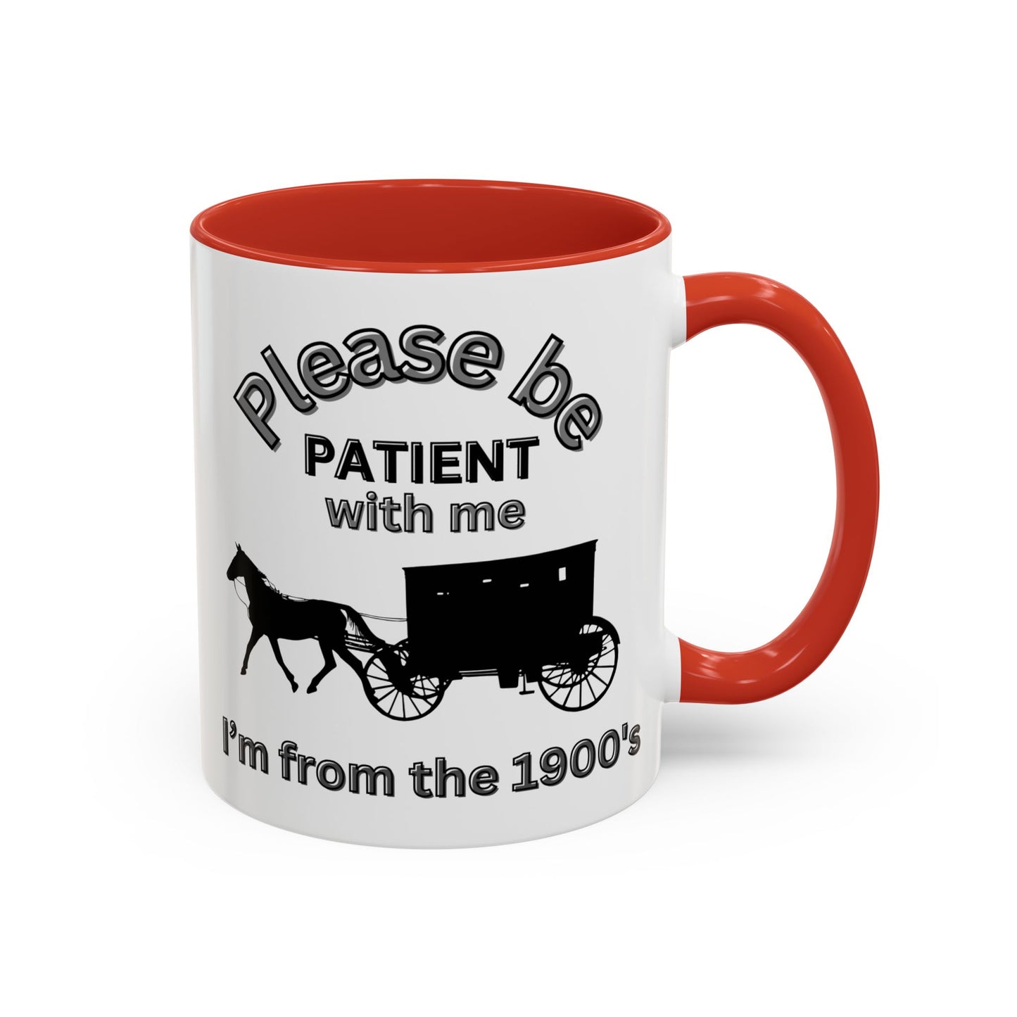 Please Be Patient With Me I'm From the 1900s Mug | Gen X Humor Coffee Mug | Perfect for Dad, Grandpa, or Retiring Coworkers | Horse & Carriage Design - color red