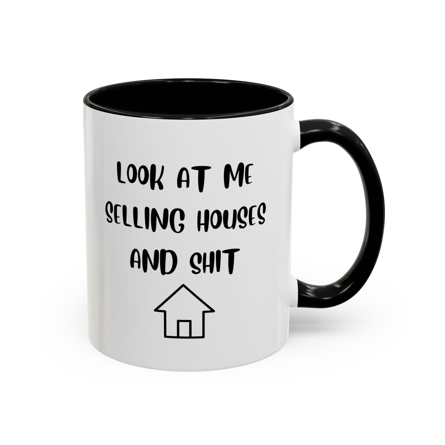 Real Estate Agent Profession Mug | Look at Me Selling Houses and Shit, color black