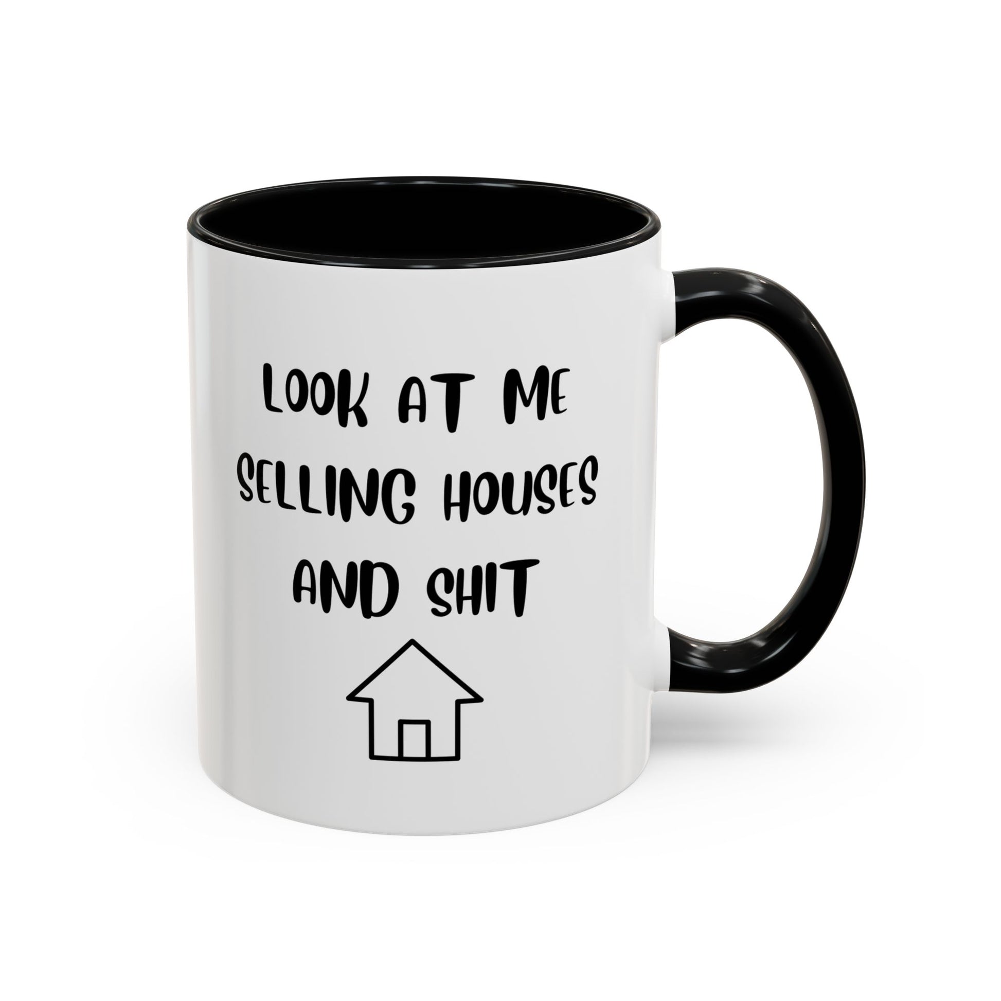Real Estate Agent Profession Mug | Look at Me Selling Houses and Shit, color black