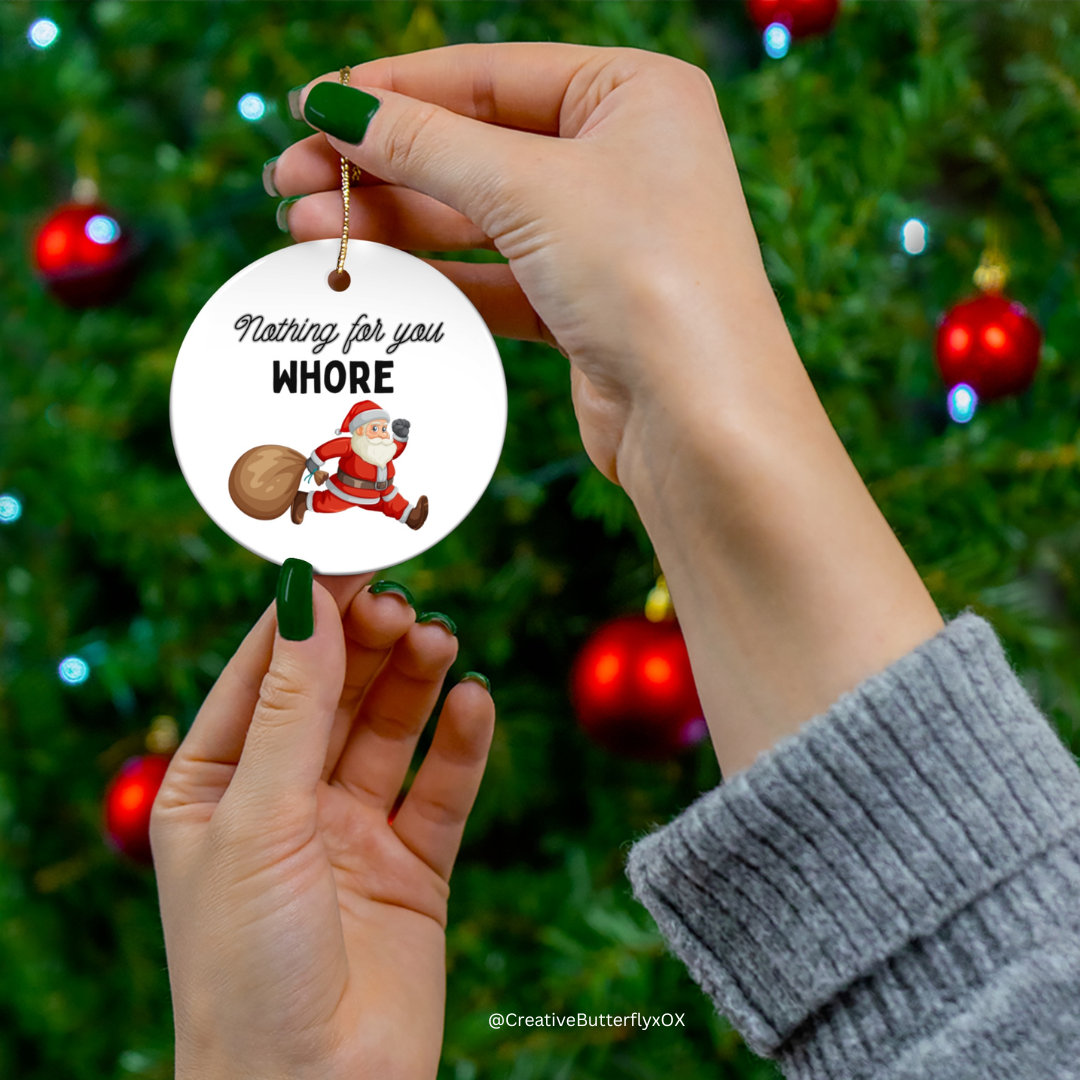 Rude Christmas ornament for Secret Santa gift exchange funny Nothing for You Whore ornament, friend ornament, coworker gift