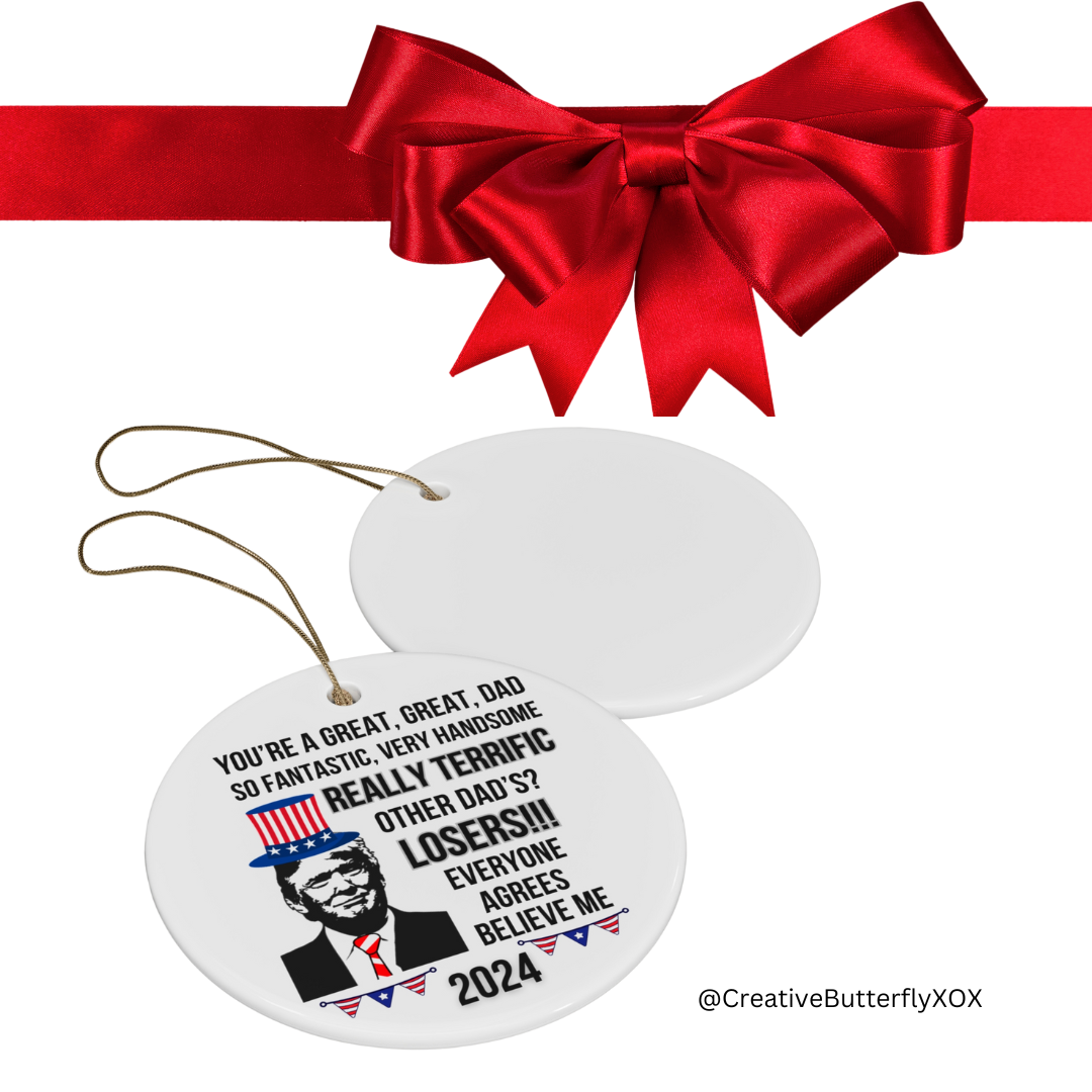 Side and back view, Dad Trump Ornament, You're A Great Dad Ornament, President Trump Gag Gift