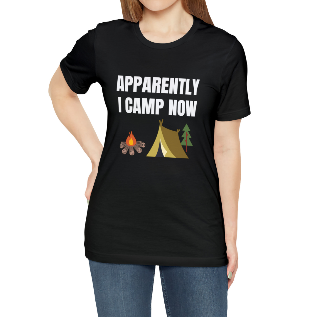 Apparently I Camp Now Shirt, Camper Gift, Camping Shirt for Men, Camping Shirt For Women, Unisex Camping T-Shirt, Adventure Hiking Shirt