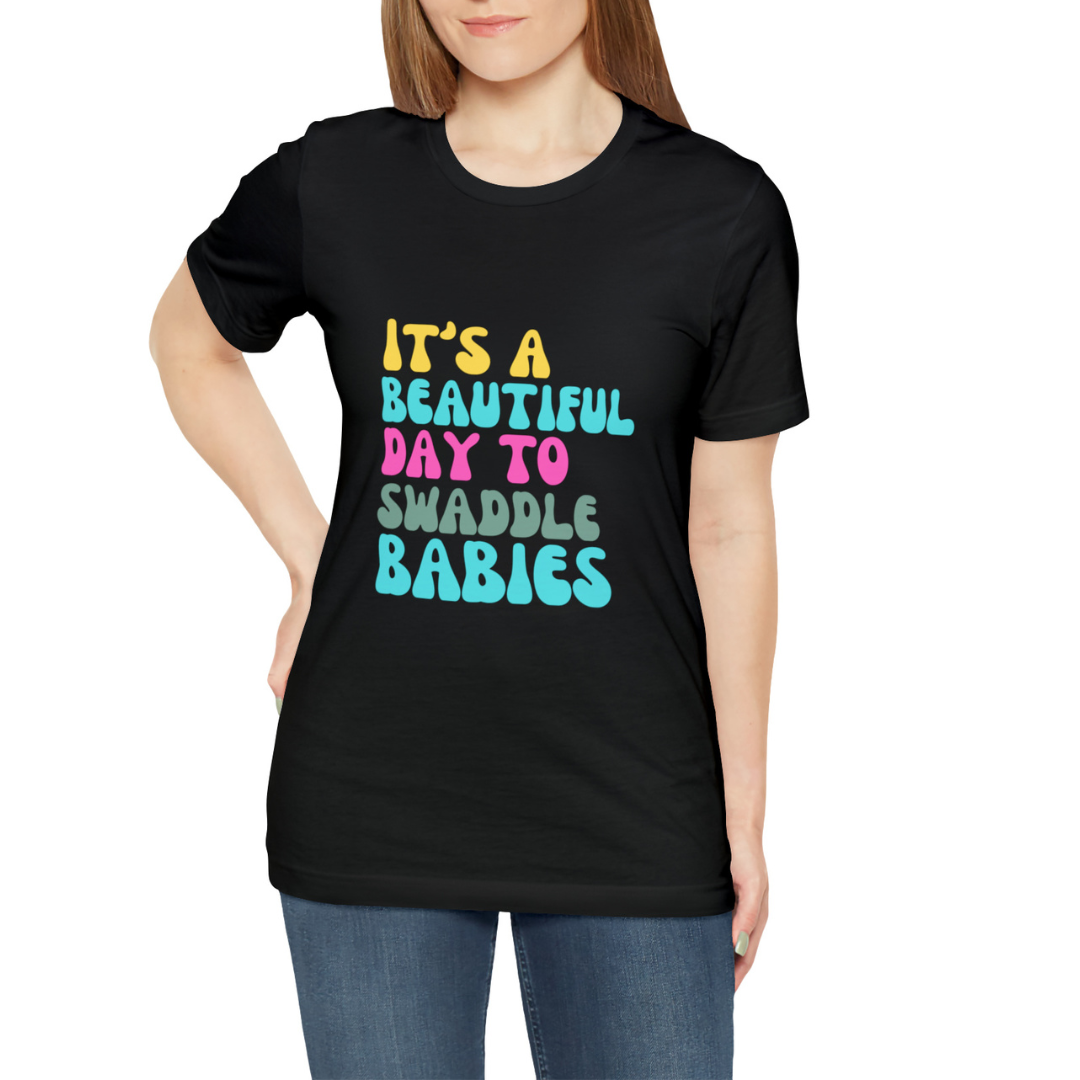 It's A Beautiful Day To Swaddle Babies T-Shirt, NICU Nurse Shirt, Labor and Delivery Shirt, Mother Baby Nurse Shirt, Newborn Baby Care Nurse